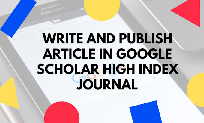 Gig Preview - Write and publish article in google scholar high index journal