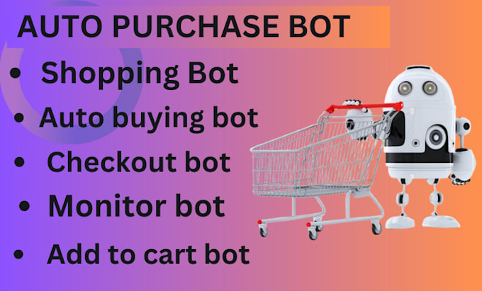 Gig Preview - Do auto purchase bot, shopping bot, auto buying bot, checkout bot, monitor bot