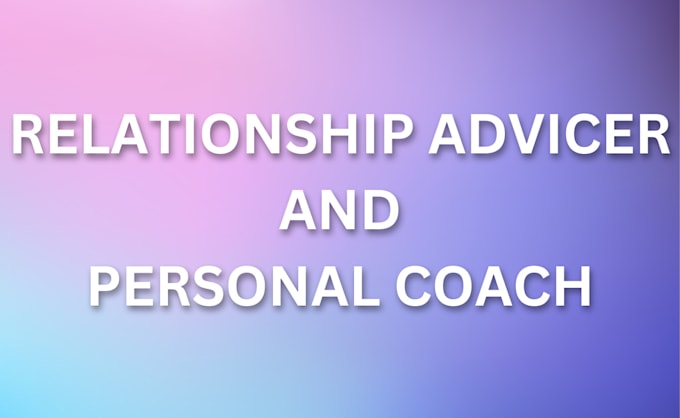 Gig Preview - Relationship adviser, personal coach