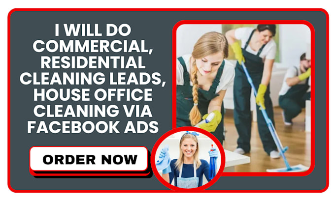 Gig Preview - Do commercial, residential cleaning leads house office cleaning via facebook ads