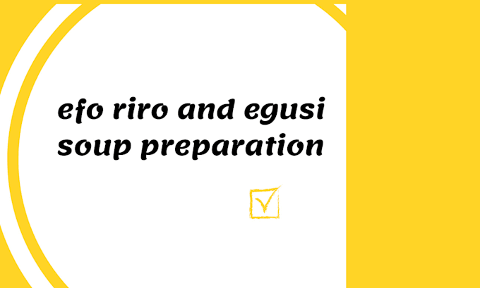 Gig Preview - Help you prepare efo riro and egusi soup