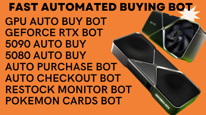 Gig Preview - Code auto buying bot for nividia, 5080 bot, 5090 bot, geforce rtx bot, monitor