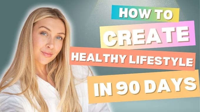 Gig Preview - How to create a healthy lifestyle in 90 days