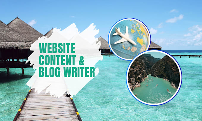 Gig Preview - Write website content and travel blog posts for you