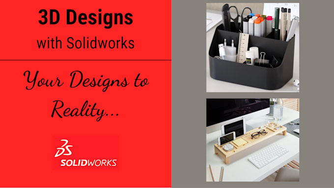 Gig Preview - Model your 3d design ideas using solidworks