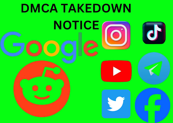 Gig Preview - Send dmca takedown notice to remove fb,tiktok,insta,reddit,telegram,ebay