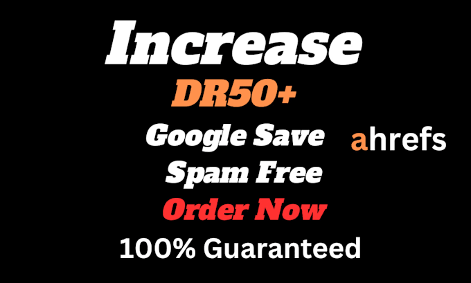 Gig Preview - Increase domain rating increase ahrefs DR 50 plus