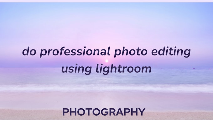 Bestseller - do professional photo editing using lightroom