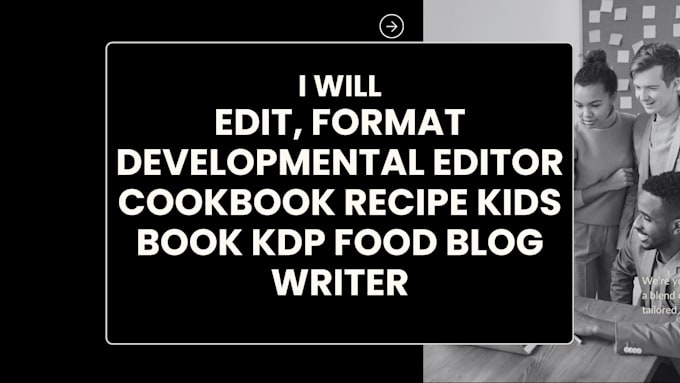 Gig Preview - Edit format developmental editor cookbook recipe kids book kdp food blog writer