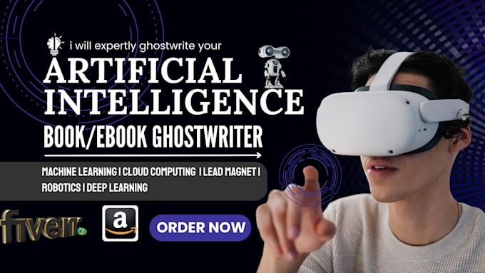 Gig Preview - Ghostwrite artificial intelligence ebook writer, ai  robotics, deep learning