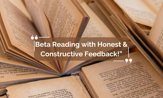 Gig Preview - Engaging beta read with honest and insightful feedback