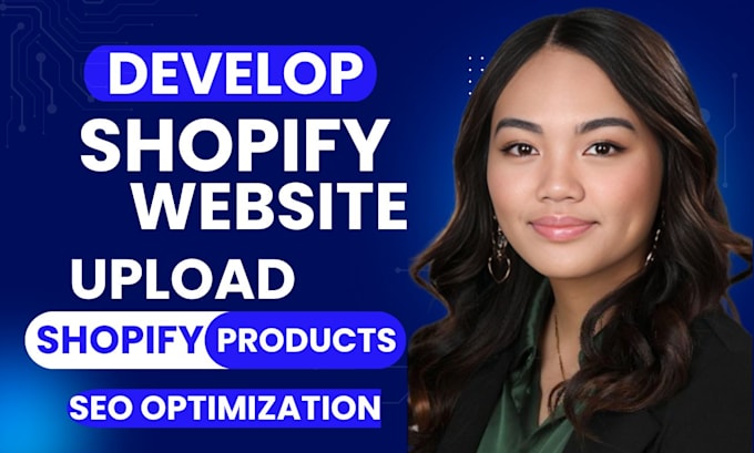 Bestseller - develop shopify website optimize shopify SEO upload shopify products shopify