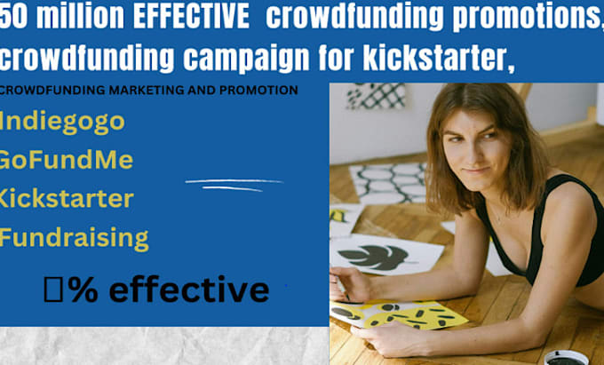 Gig Preview - Do crowdfunding campaign promotion for your indiegogo gofundme and kickstarter