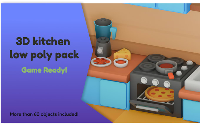 Gig Preview - Give you a pack of low poly assets, for kitchen game