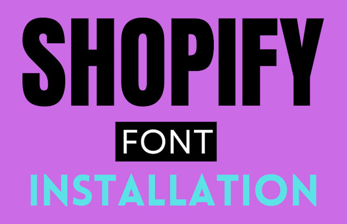 Gig Preview - Do shopify website development, font installation, theme customization