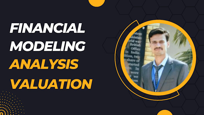 Gig Preview - Do financial analysis, modeling, valuation and financial reporting