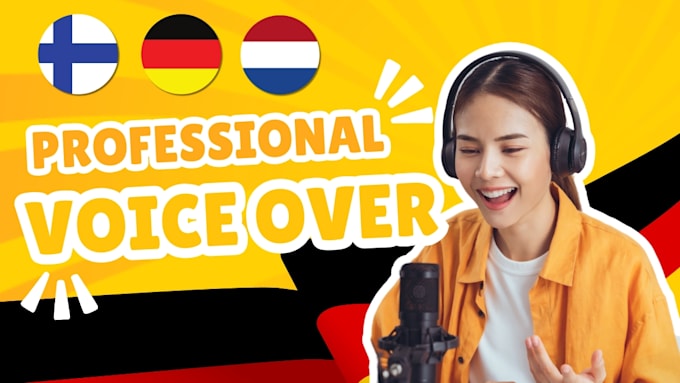 Gig Preview - Record professional voice over in german, dutch, and finnish