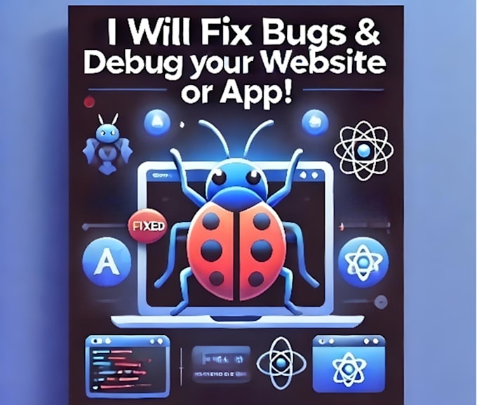 Gig Preview - Fix bugs and errors in your website or app