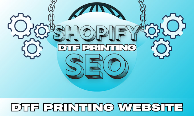 Gig Preview - Shopify dtf printing website SEO for rank google, custom or install gang sheet