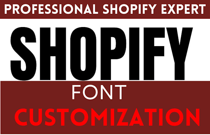 Gig Preview - Do custom font, shopify theme installation, bug fix