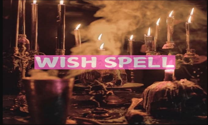 Gig Preview - Cast custom wish spell, make a wish, wish spell casting