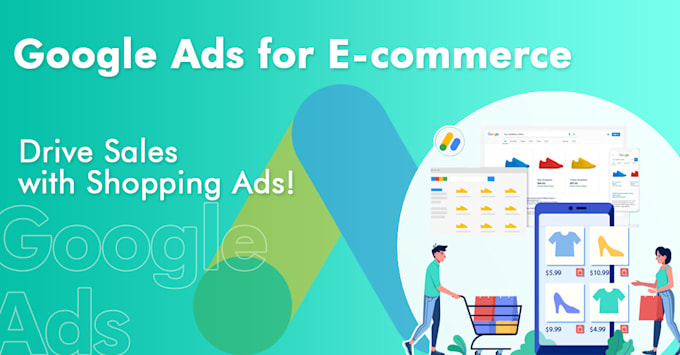 Gig Preview - Set up, manage and optimize your google shopping ads for maximum sales