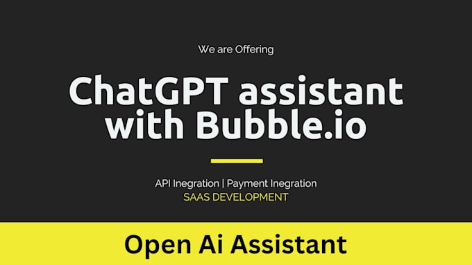 Gig Preview - Build assistant, or web open ai app as your professional bubble io developer