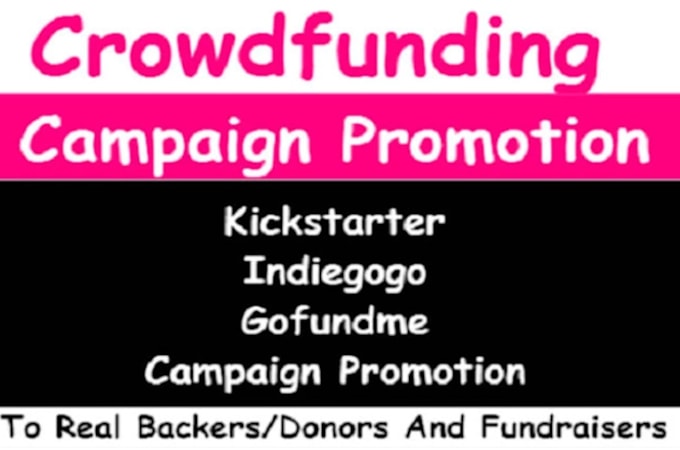 Gig Preview - Do crowdfunding campaign promotion for kickstarter, indiegogo, gofundme