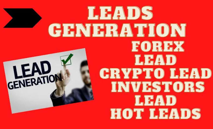 Gig Preview - Generate hot quality forex leads, active crypto leads for your business