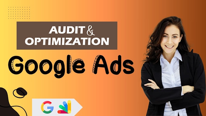 Gig Preview - Audit and optimize google ads for better ROI