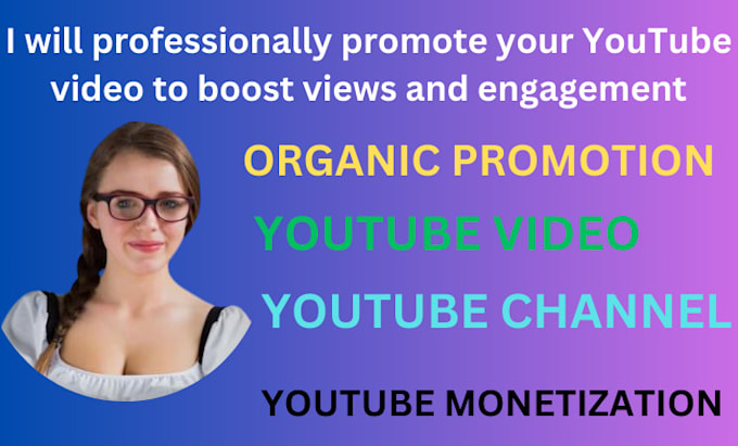 Gig Preview - Professionally promote your youtube videos boost views and engagement