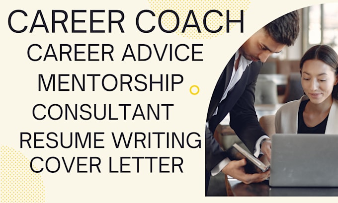 Gig Preview - Do career coach, consultant, mentorship and advice