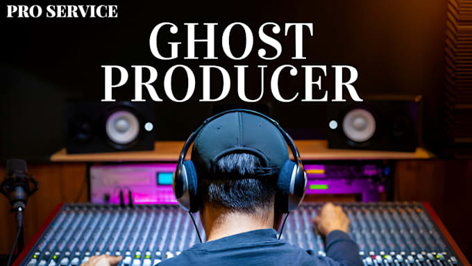 Gig Preview - Be ghost producer sound design audio engineer mix and mastering edm edit