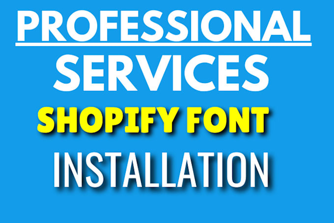 Gig Preview - Do professional shopify font installation shopify expert custome code bug fix