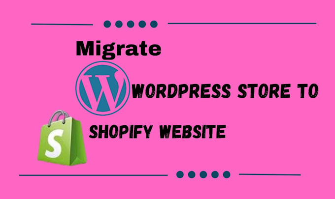 Gig Preview - Migrate shopify store to wordpress store