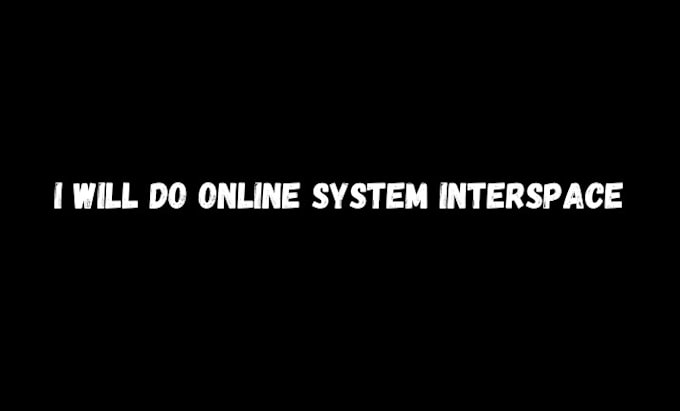 Gig Preview - Clear your online system interspace