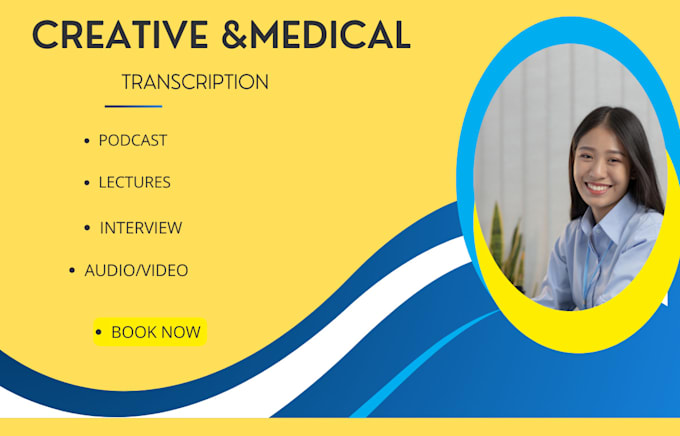 Gig Preview - Do creative and medical transcription