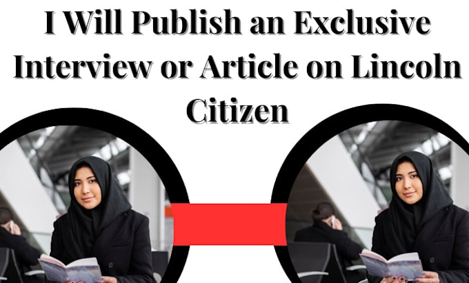 Gig Preview - Publish an interview or article on lincoln citizen