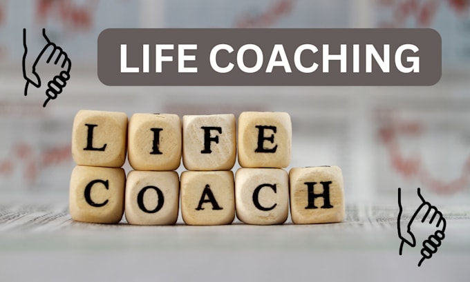 Gig Preview - Be your life coaching expert, teach everything about life