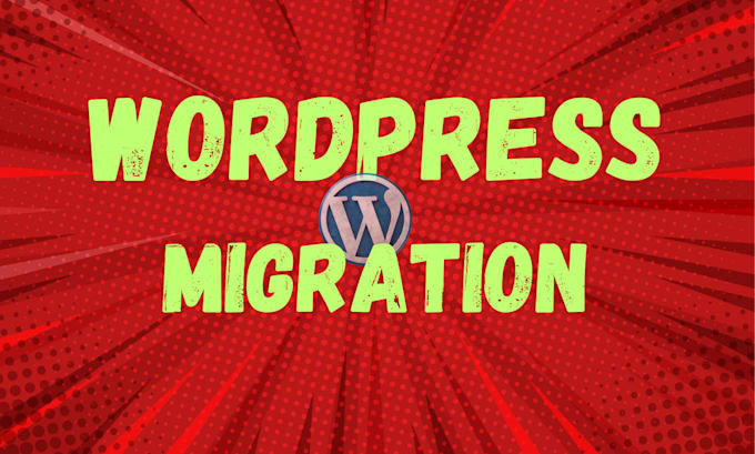 Gig Preview - Migrate your wordpress site securely and efficiently