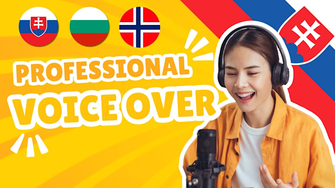 Gig Preview - Record voice over in norwegian slovak and bulgarian