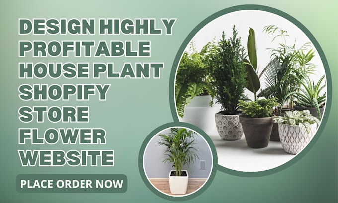 Gig Preview - Design profitable house plant shopify store flower website garden plant shopify