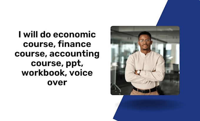 Gig Preview - Do economic course, finance course, accounting course, ppt, workbook, voice over