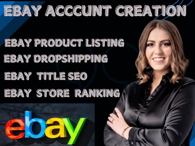 Gig Preview - Do ebay UK US account creation ebay store setup ebay product listing