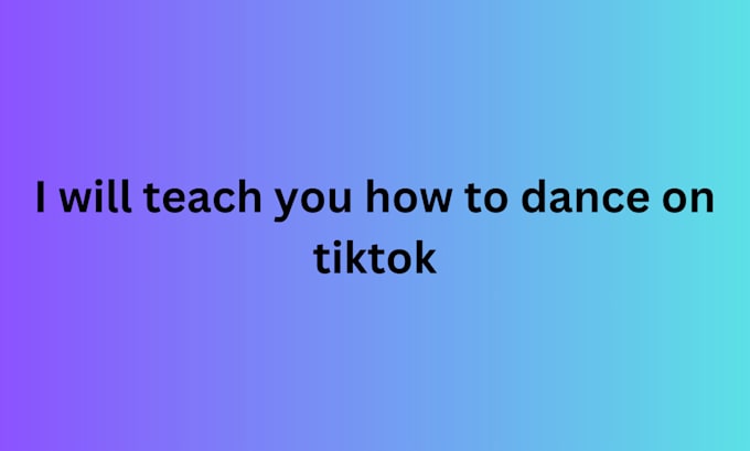 Gig Preview - Teach you how to dance on tiktok and ig