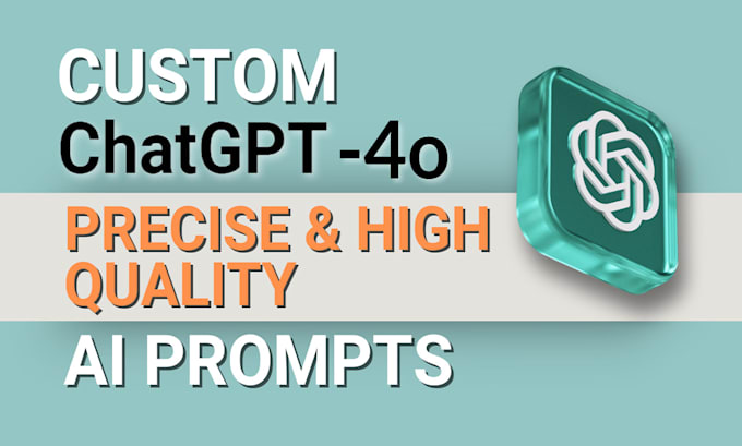 Bestseller - write unique custom chat gpt 4o prompts ai prompt engineering