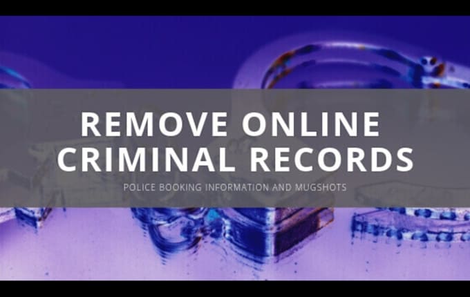 Gig Preview - Permanently delete criminal arrest records, mugshot, bad articles and bad news