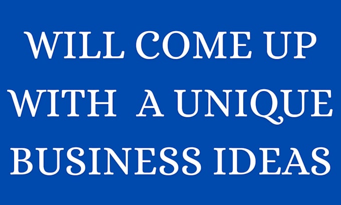 Gig Preview - Be your expert in unique business ideas