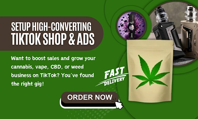 Gig Preview - Setup tiktok shop and high converting tiktok ads for cannabis, vape, cbd, weed