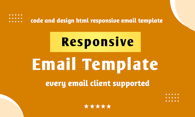 Gig Preview - Code and design HTML responsive email template